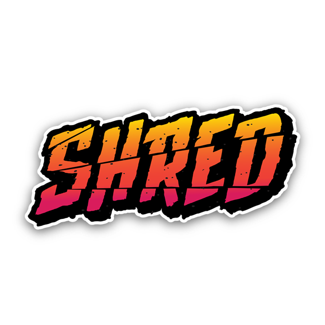 Shred